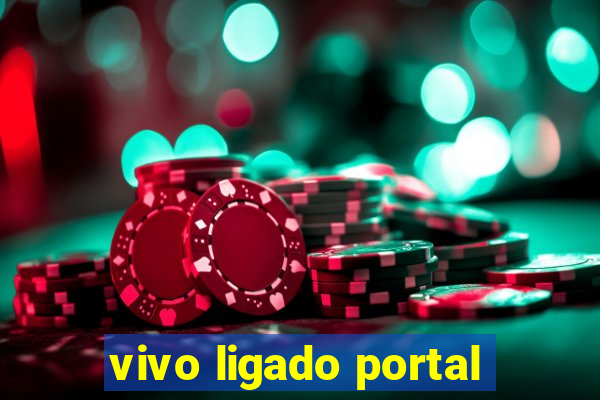 vivo ligado portal